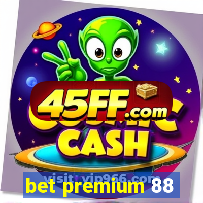 bet premium 88